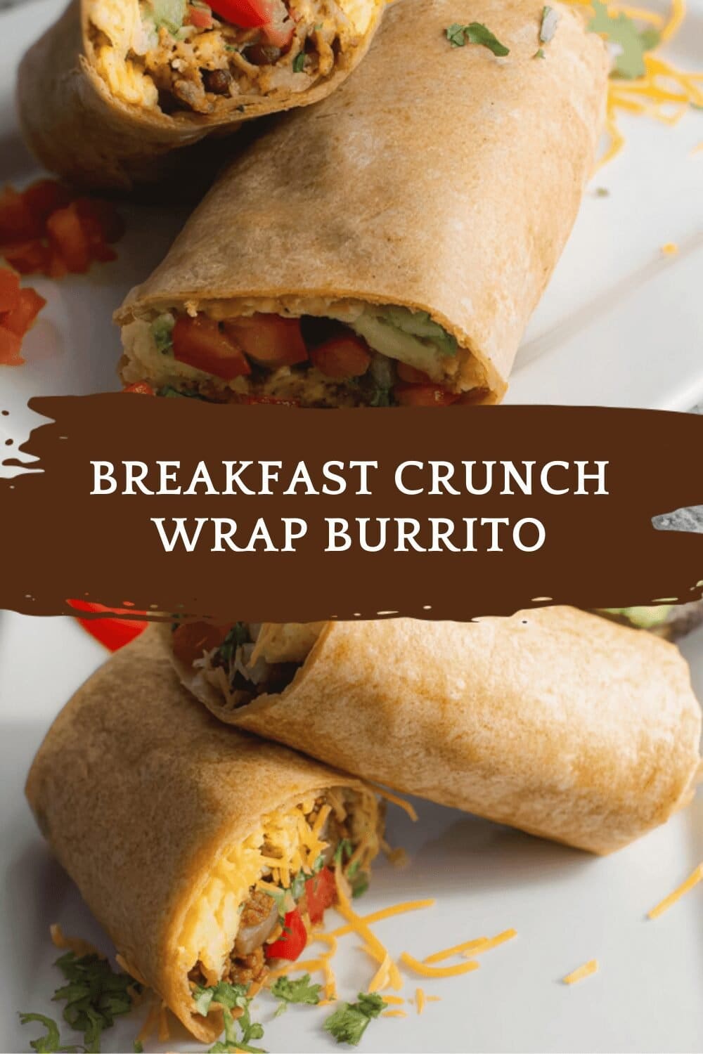 Breakfast Crunch Wrap Burrito
