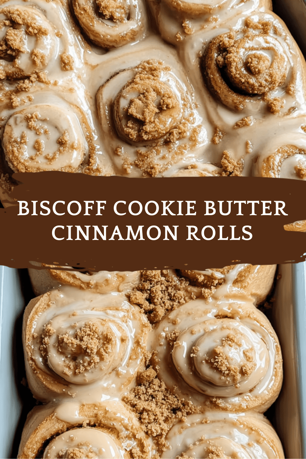 Biscoff Cookie Butter Cinnamon Rolls