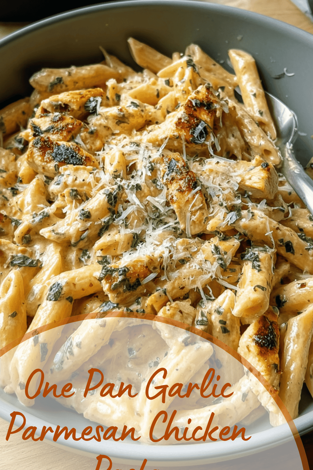 One Pan Garlic Parmesan Chicken Pasta